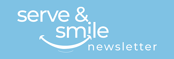 Serve & Smile Newsletter